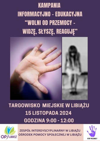 Plakat informacyjny Kampanii informacyjno-edukacyjnej pt. Wolni od przemocy - słyszę, widzę, reaguję